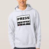 sweatshirt sweat - shirt à capuche "PRESS STOOPID" (Devant)