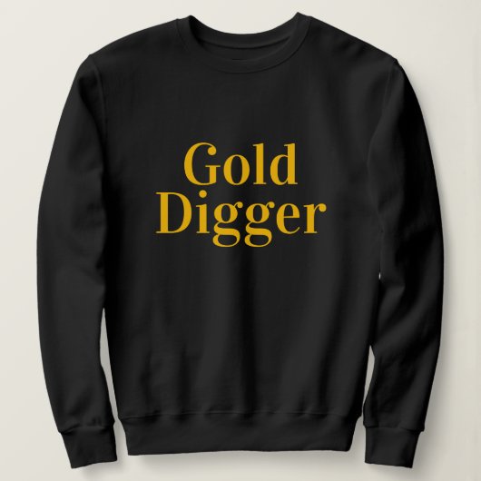Sweatshirt Sweat-shirt à manches longues Gold Digger pour fem (Design devant)
