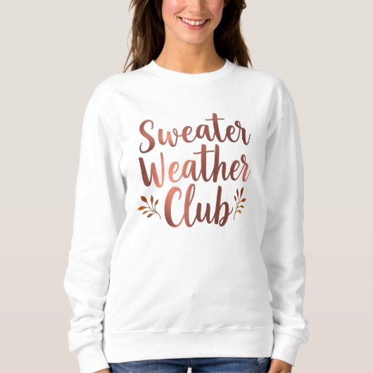 Sweatshirt Sweater Weather Club Metallic Foil