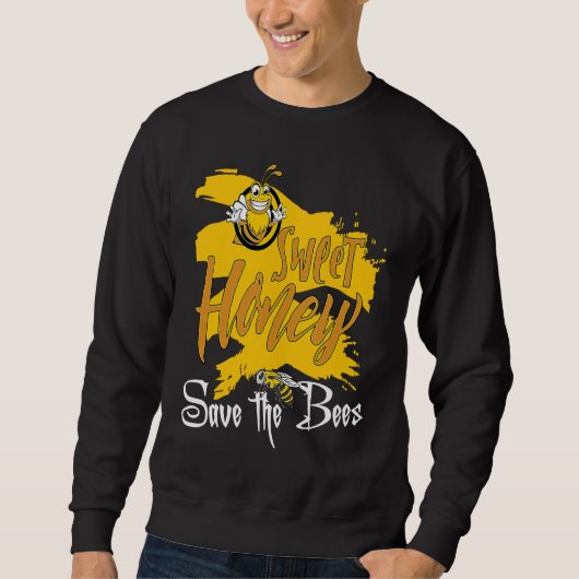 Sweatshirt Sweet Honey Save The Bees Honey Beekeeper Quote (Devant)