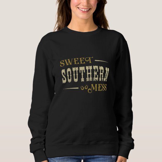 Sweatshirt Sweet Southern Mess (Devant)