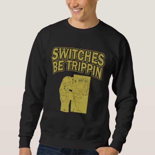 Sweatshirt Switches be trippin Voltage Lineman Circuit Cable (Devant)
