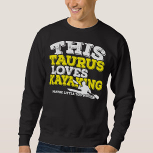 Sweatshirt Symbole Horoscope Zodiaque Taurus Aime le kayak