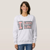 Sweatshirt Sympa Conception "Love Life". Commandez dès mainte (Devant entier)