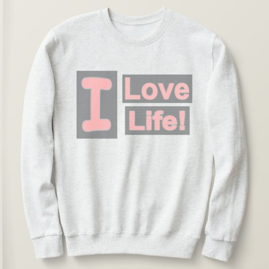 Sweatshirt Sympa Conception "Love Life". Commandez dès mainte (Design devant)