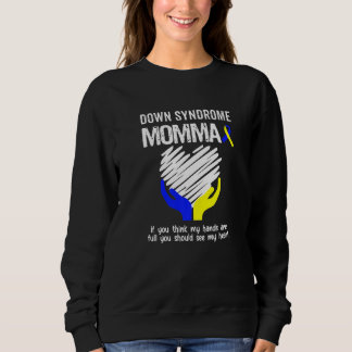 Sweatshirt Syndrome de Down Momma Vous Devriez Voir Mon Coeur