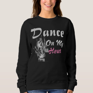 Sweatshirt T-Shirt "dance on my heart"