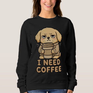 Sweatshirt T-shirt drôle Chien Grincheux J'ai Besoin de Café