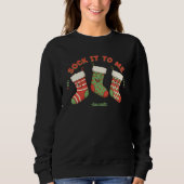 Sweatshirt T-shirt drôle de Noël « Sock It to Me » (Devant)