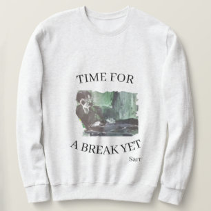 Sweatshirt T-Shirt : Il est temps de faire une pause