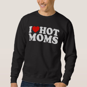 Sweatshirt T-shirt J'aime Les Mamans Chaudes Cœur Rouge Drôle