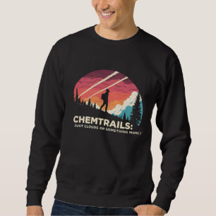 Sweatshirt T-Shirt : J'aime les traînées chimiques : Complot