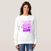 Sweatshirt T-shirt "Je porte du rose pour ma maman" (Devant entier)