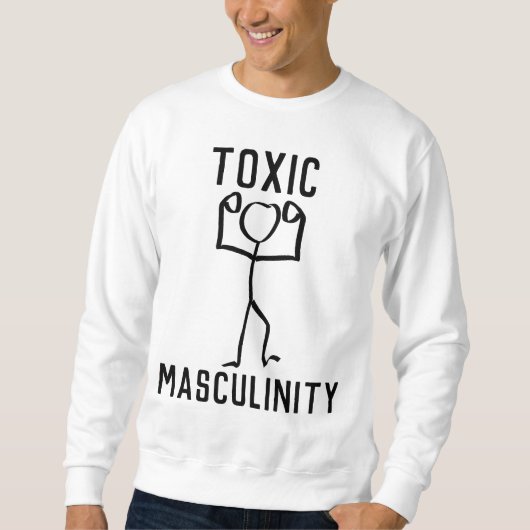 Sweatshirt T-shirt MASCULINITÉ TOXIQUE (Devant)