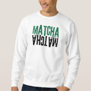 Sweatshirt T-Shirt Matcha – Tee pour amateur de Matcha esthét