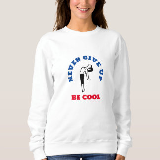 Sweatshirt T-Shirt ne jamais vous donner d'être cool