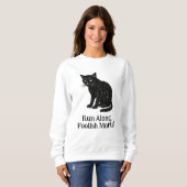 Sweatshirt T-shirt Run Along, Foolish Mortal (Devant entier)