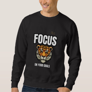 Sweatshirt T-shirt Tigre Se Concentrer sur Vos Objectifs Mo