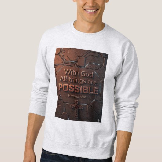 Sweatshirt T-ShirtTout est Possible avec Dieu – Matthieu (Devant)