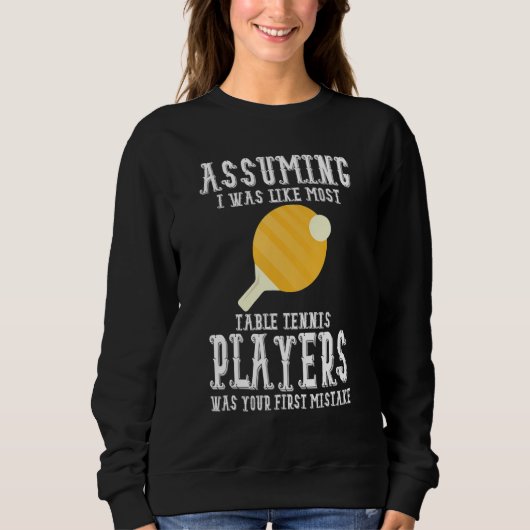 Sweatshirt Table Tennis Apparel - Great Funny Tennis Players  (Devant)
