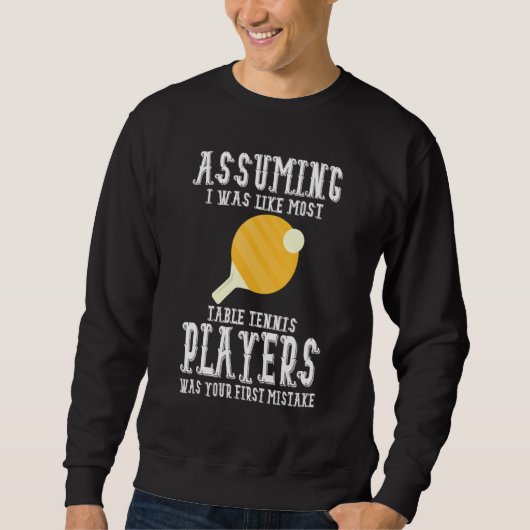 Sweatshirt Table Tennis Apparel - Great Funny Tennis Players (Devant)