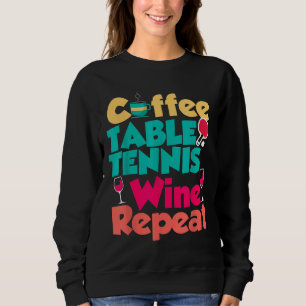 Sweatshirt Table Tennis Coffee Wine