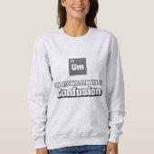 Sweatshirt Tableau périodique - Élément Um de confusion (Devant)