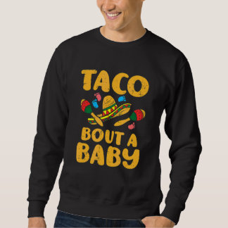 Sweatshirt Taco Bout Baby Cinco De Mayo Hommes Femmes Kid Cut