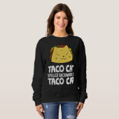 Sweatshirt Taco Chat Écrit À L'Arrière Est Taco Chat (Devant entier)