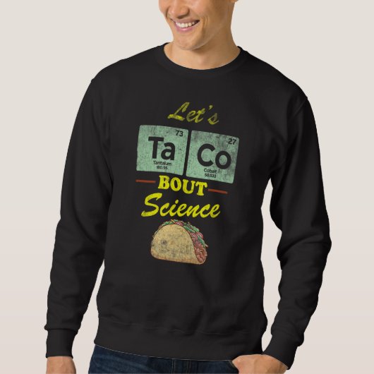 Sweatshirt Taco Distressed Citation "À propos de Science Pun (Devant)