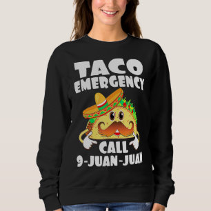 Sweatshirt Taco Urgence T - Appel 9 Juan Juan Cinco De Mayo