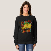 Sweatshirt Tacolotl  Taco  Axolotl  Cute Mexican Axolotl (Devant entier)