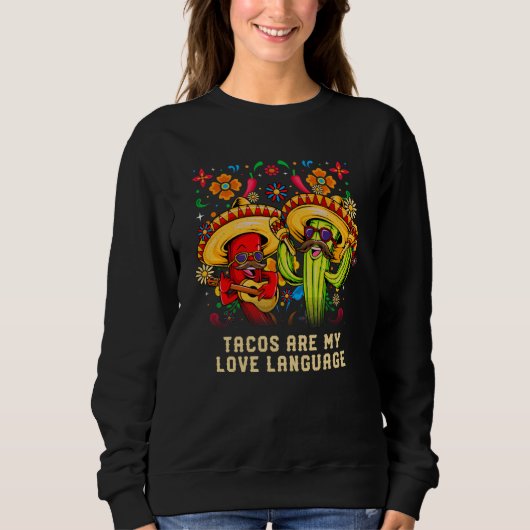 Sweatshirt Tacos Are My Love Language Mexican Humor Mexico (Devant)
