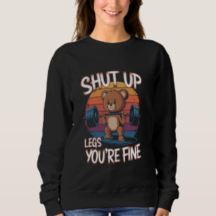 Sweatshirt Tais-toi jambes tu es bien drôle ours en peluche l