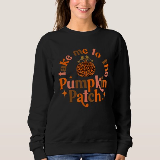 Sweatshirt Take Me To The Pumpkin Patch Pumpkin Leopard (Devant)