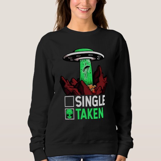Sweatshirt Taken Valentine's Day Roses Date Night Aliens Spac (Devant)