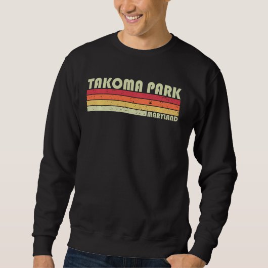 Sweatshirt Takoma Park Md Maryland Funny City Home Roots Ret (Devant)