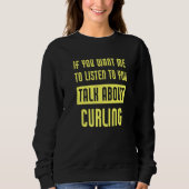 Sweatshirt Talk About Curling Curler (Devant)