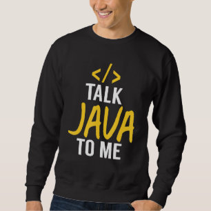 Sweatshirt Talk Java - Java Software Developer Code
