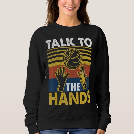 Sweatshirt Talk To The Hands Volley Player Pleine (Devant)