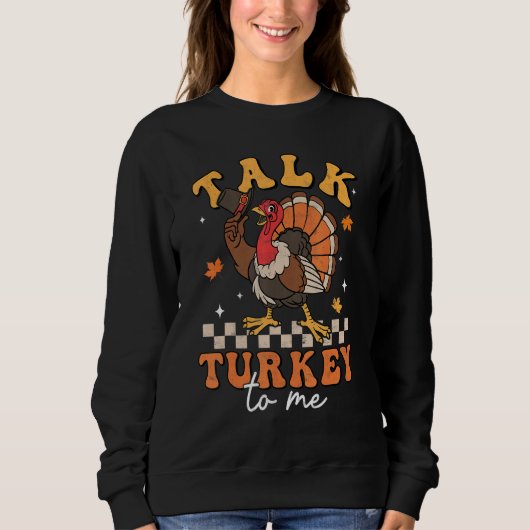 Sweatshirt Talk Turkey To Me Autumn Fall Retro Thanksgiving B (Devant)