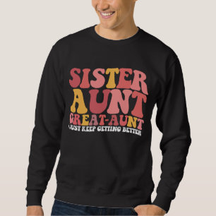 Sweatshirt Tante Sœur Grande Tante Je Continue à M'améliorer