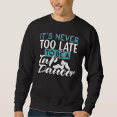 Sweatshirt Tap Dance Dancer  Inspirational Quote (Devant)
