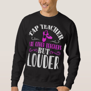 Sweatshirt Tap Dance Professeur Tap Danser
