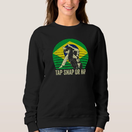 Sweatshirt Tap Snap Or Nap Bjj Brazilian Jiu Jitsu 8 (Devant)