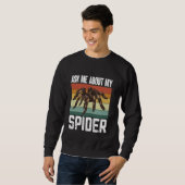 Sweatshirt Tarantula Me Demander Mon Arthropode Araignée Pet (Devant entier)