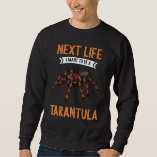 Sweatshirt Tarantulas Prochaine Vie je veux être une Tarantul