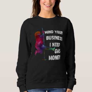 Sweatshirt Tarifs Femmes Occupez-Vous de Vos Affaires J'ai Be