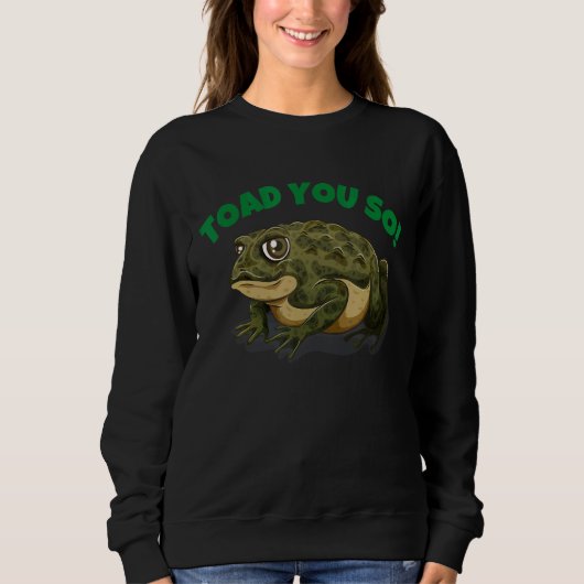 Sweatshirt Te Te Te Te Te Fou Grenouille Mignonne Toad Pour F (Devant)