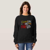 Sweatshirt Teacher And Firefighter Wife Teacher Funny Life Fi (Devant entier)